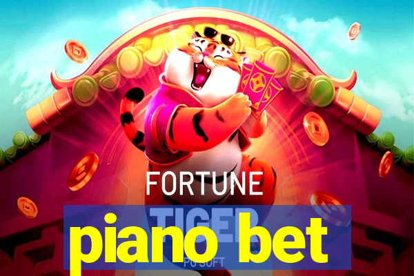 piano bet